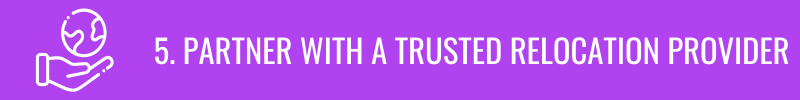 5. Partner with a Trusted Relocation Provider